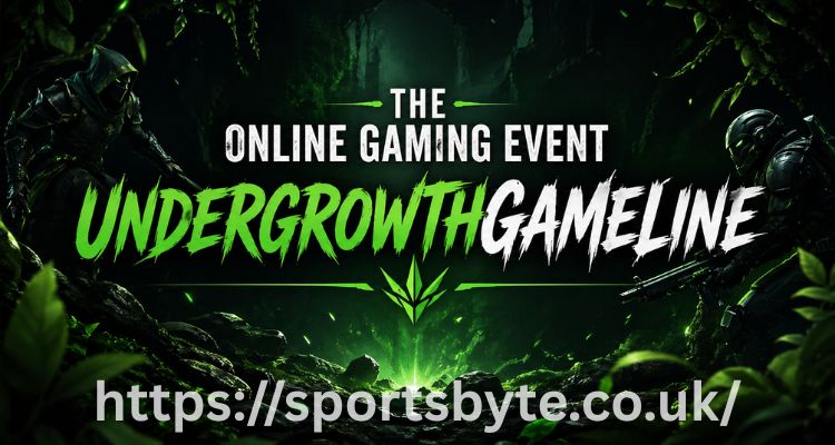 The Online Gaming Event Undergrowthgameline