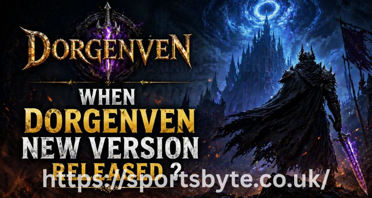 When Dorgenven New Version Released