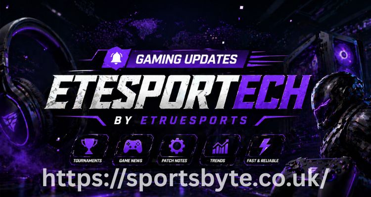 Gaming Updates Etesportech by etruesports